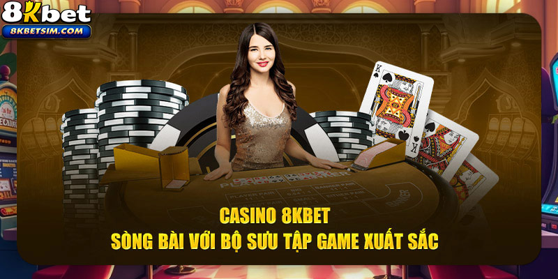 Tổng hợp các tựa game casino nổi bật không nên bỏ lỡ