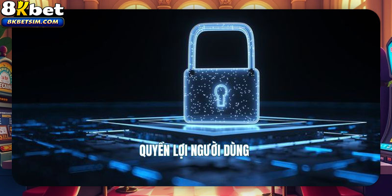 Quyền lợi người dùng